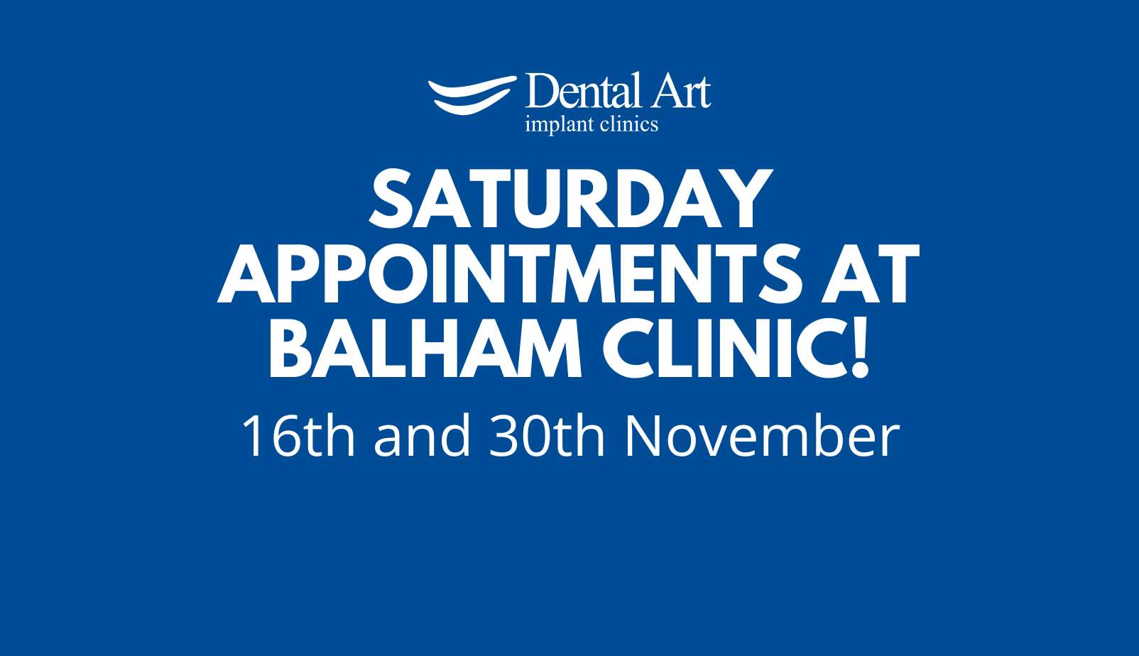 Saturday Appointments at Balham Clinic. 16th and 30th November.